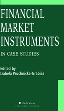Financial market instruments in case studies. Chapter 1. Principles of the Law on the Capital Market in the European Union and in Poland – Justyna ...