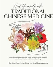 Heal Yourself with Traditional Chinese Medicine