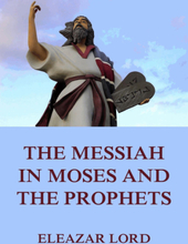 The Messiah In Moses And The Prophets