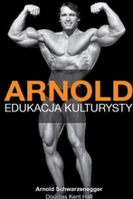 Arnold. Edukacja kulturysty