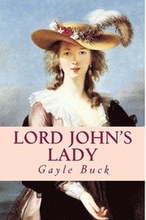 Lord John's Lady: Too late, he realizes he loves her.