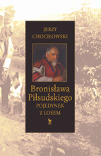 Bronisława Piłsudskiego pojedynek z losem