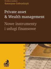 Private asset & Wealth management. Nowe instrumenty i usługi finansowe