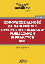 Odpowiedzialność za naruszenie dyscypliny finansów publicznych w praktyce – część I