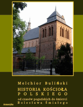 Historia Kościoła polskiego od czasów pogańskich do śmierci Bolesława Śmiałego