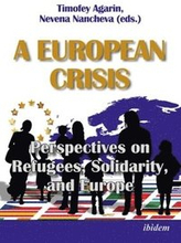 A European Crisis: Perspectives on Refugees, Solidarity, and Europe
