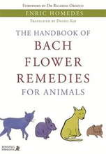 The Handbook of Bach Flower Remedies for Animals