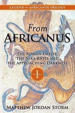 From Africanus: The Roman Empire, the Nika Riots and the Approaching Darkness