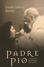 Padre Pio: Encounters with a Spiritual Daughter from Pietrelcina