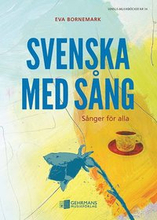 Svenska med sång : Sånger för alla