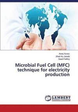Microbial Fuel Cell (MFC) Technique for Electricity Production