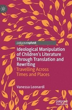 Ideological Manipulation of Childrens Literature Through Translation and Rewriting