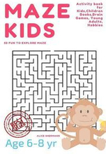 Maze Puzzle for Kids Age 6-8 years, 50 Fun to Explore Maze: Activity book for Kids, Children Books, Brain Games, Young Adults, Hobbies