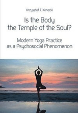 Is the Body the Temple of the Soul? Modern Yoga Practice as a Psychosocial Phenomenon