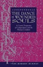 Codependence The Dance of Wounded Souls: A Cosmic Perspective of Codependence and the Human Condition