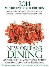 2014 New Orleans Dining METRO EXPLORER EDITION: A Guide for the Hungry Visitor Craving an Authentic Experience