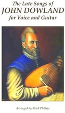 The Lute Songs of John Dowland for Voice and Guitar
