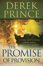 The Promise of Provision Living and Giving from God`s Abundant Supply