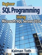Beginner SQL Programming Using Microsoft SQL Server 2014