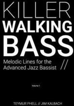 Killer Walking Bass: Melodic Lines for the Advanced Jazz Bassist