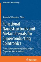 Functional Nanostructures and Metamaterials for Superconducting Spintronics