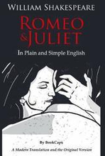 Romeo and Juliet in Plain and Simple English