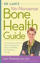 Dr, Lani'S No-Nonsense Bone Health Guide
