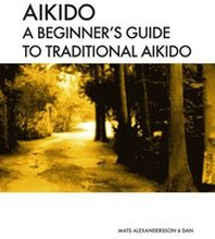 Aikido A beginner's guide to traditional aikido: Aikido manual for beginners - b/w