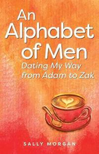 An Alphabet of Men: Dating My Way from Adam to Zak