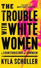 The Trouble with White Women
