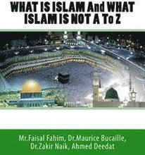 WHAT IS ISLAM And WHAT ISLAM IS NOT A To Z