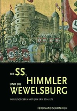 Die Ss, Himmler Und Die Wewelsburg