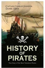 HISTORY OF PIRATES - True Story of the Most Notorious Pirates