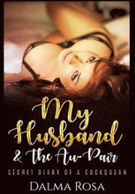 My Husband & The Au-Pair: A Cuckquean Fantasy