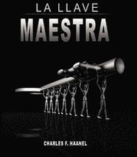 La Llave Maestra / The Master Key System by Charles F. Haanel