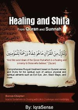 Healing and Shifa from Quran and Sunnah: Spiritual Cures for Physical and Spiritual Conditions based on Islamic Guidelines