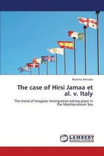 The Case of Hirsi Jamaa et al. V. Italy