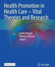 Health Promotion in Health Care Vital Theories and Research