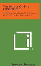 The Battle of the Conscience: A Psychiatric Study of the Inner Working of the Conscience