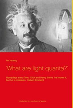 What are light quanta?': Nowadays every Tom, Dick and Harry thinks he knows it, but he is mistaken. (Albert Einstein)