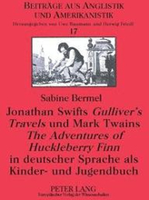 Jonathan Swifts Gulliver's Travels und Mark Twains The Adventures of Huckleberry Finn in deutscher Sprache als Kinder- und Jugendbuch