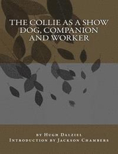 The Collie As a Show Dog, Companion and Worker