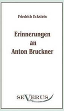 Erinnerungen an Anton Bruckner