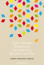 Queer Muslim Diasporas in Contemporary Literature and Film