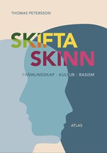 Skifta skinn : en essä om främlingskap, kultur och rasism