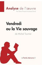 Vendredi ou la Vie sauvage de Michel Tournier (Analyse de l'oeuvre)
