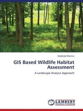GIS Based Wildlife Habitat Assessment