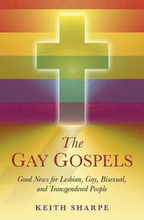 Gay Gospels, The Good News for Lesbian, Gay, Bisexual, and Transgendered People