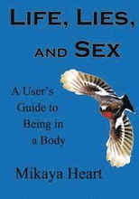 Life, Lies, and Sex: A User's Guide to Being in a Body