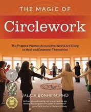 The Magic of Circlework: The Practice Women Around the World are Using to Heal and Empower Themselves